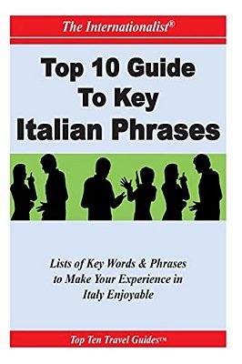 Top 10 Guide To Key Italian Phrases (The Internationalist)-..