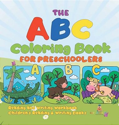 The Abc Coloring Book For Preschoolers - Reading And Writing Workbook Children's Reading & Writing Books-..