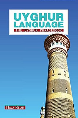 Uyghur Language: The Uyghur Phrasebook-..