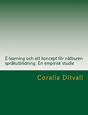 E-Learning Och Ett Koncept För Nätburen Språkutbildning. En Empirisk Studie-..