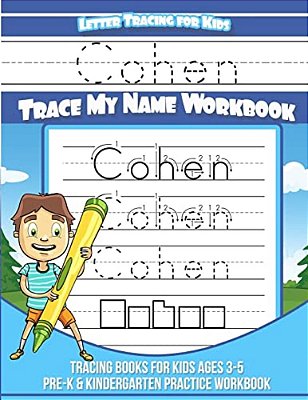 Cohen Letter Tracing For Kids Trace My Name Workbook: Tracing Books For Kids Ages 3 - 5 Pre-k & Kindergarten Practice Workbook-..