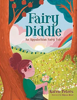 Fairy Diddle: An Appalachian Fairy Tale-..