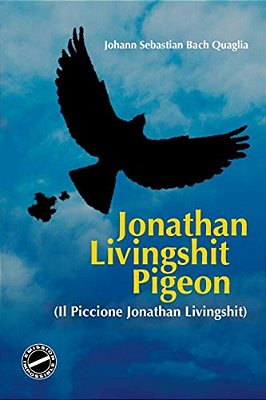 Il Piccione Jonathan Livingshit-..