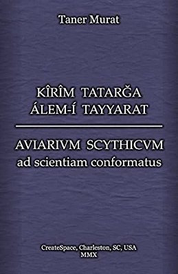 Kîrîm Tatarga Álem-í Tayyarat - Aviarium Scythicum Ad Scientiam Conformatus-..