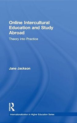 Online Intercultural Education And Study Abroad: Theory Into Practice-..