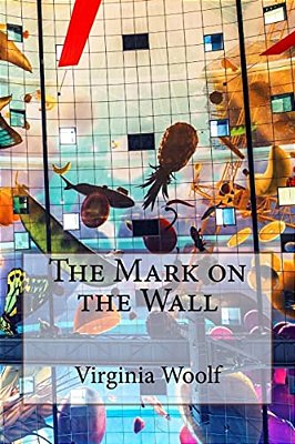 The Mark On The Wall Virginia Woolf-..