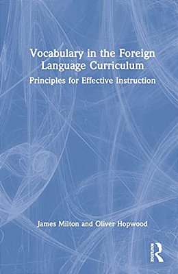 Vocabulary In The Foreign Language Curriculum: Principles For Effective Instruction-..