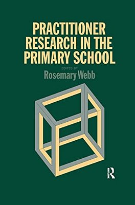 Practitioner Research In The Primary School-..