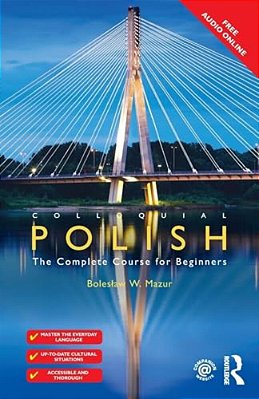 Colloquial Polish: The Complete Course For Beginners-..