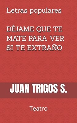 Déjame Que Te Mate Para Ver Si Te Extraño: Humor-Horror-..