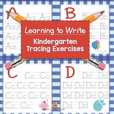 Learning To Write: Kindergarten Tracing Exercises-..