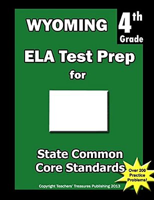 Wyoming 4Th Grade Ela Test Prep: Common Core Learning Standards-..