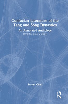 Confucian Literature Of The Tang And Song Dynasties: An Annotated Anthology????????-..