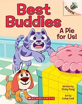 A Pie For US!: An Acorn Book (Best Buddies #1)-..