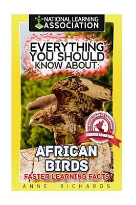Everything You Should Know About: African Birds-..