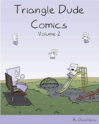 Triangle Dude Comics Volume 2-..