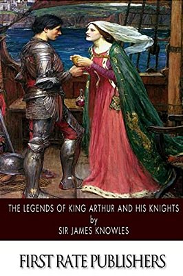 The Legends Of King Arthur And His Knights-..