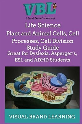 Life Science: Plant And Animal Cells, Cell Processes, Cell Division-..