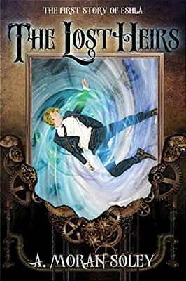 The Lost Heirs: The First Story Of Eshla-..