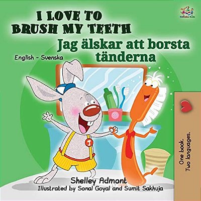 I Love To Brush My Teeth (English Swedish Bilingual Book For Kids)-..