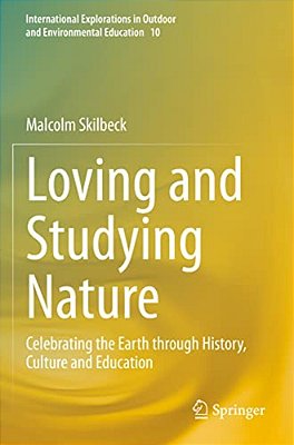 Loving And Studying Nature: Celebrating The Earth Through History, Culture And Education-..