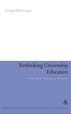 Rethinking Citizenship Education: A Curriculum For Participatory Democracy-..