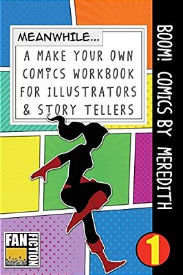 Boom! Comics By Meredith: A What Happens Next Comic Book For Budding Illustrators And Story Tellers-..