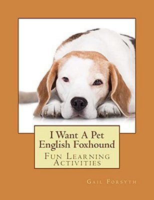 I Want A Pet English Foxhound: Fun Learning Activities-..
