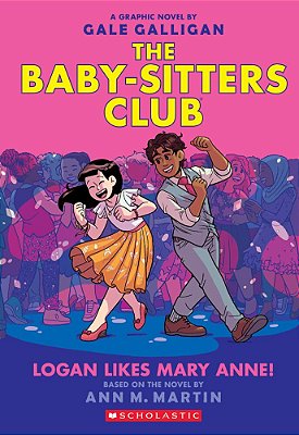 Logan Likes Mary Anne!: A Graphic Novel (The Baby-Sitters Club #8): Volume 8-..