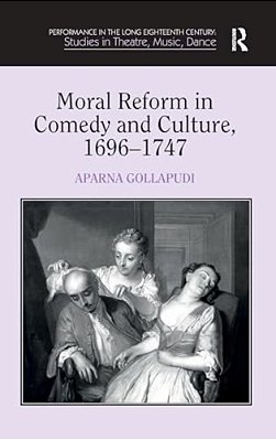 Moral Reform In Comedy And Culture, 1696-1747-..