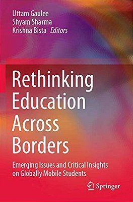 Rethinking Education Across Borders: Emerging Issues And Critical Insights On Globally Mobile Students-..