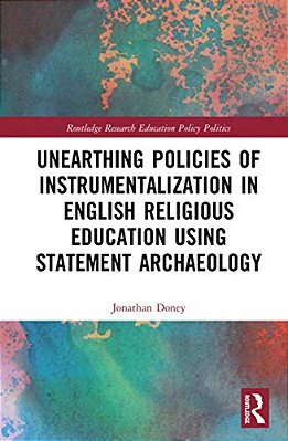 Unearthing Policies Of Instrumentalization In English Religious Education Using Statement Archaeology-..