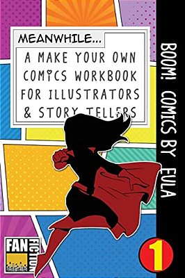Boom! Comics By Eula: A What Happens Next Comic Book For Budding Illustrators And Story Tellers-..