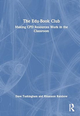 The Edu-Book Club: Making Cpd Resources Work In The Classroom-..