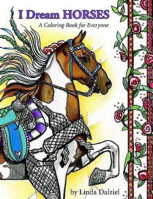 I Dream Horses: A Coloring Book For Everyone-..