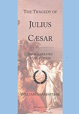 The Tragedy Of Julius Caesar: Gcse English Illustrated Student Edition With Wide Annotation Friendly Margins-..