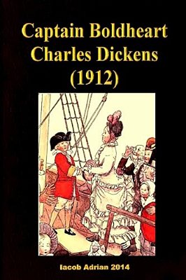Captain Boldheart Charles Dickens (1912)-..