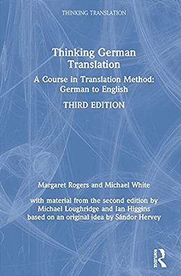 Thinking German Translation: A Course In Translation Method: German To English-..