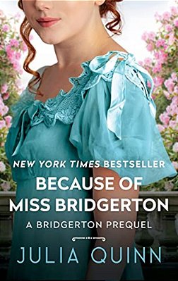 Because Of Miss Bridgerton: A Bridgerton Prequel-..