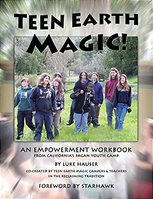 Teen Earth Magic: An Empowerment Workbook-..