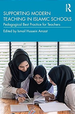 Supporting Modern Teaching In Islamic Schools: Pedagogical Best Practice For Teachers-..