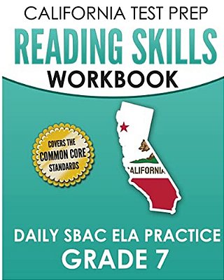 California Test Prep Reading Skills Workbook Daily Sbac Ela Practice Grade 7: Preparation For The Smarter Balanced Assessments-..
