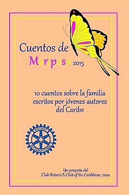 Cuentos De Mariposa (2015): Cuentos Ninos Para Ninos: Un Projecto Del Club Rotario E-Club Of The Caribbean, 7020-..
