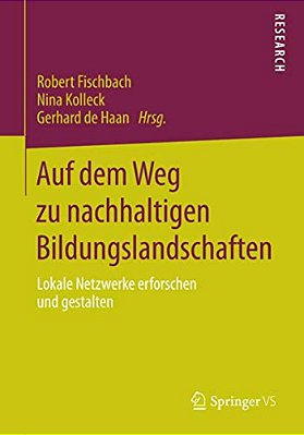 Auf Dem Weg Zu Nachhaltigen Bildungslandschaften: Lokale Netzwerke Erforschen Und Gestalten-..