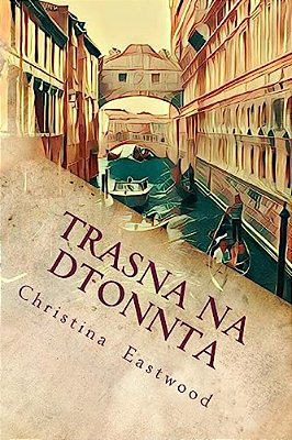 Trasna Na Dtonnta: A Tale Of Three Cities-..