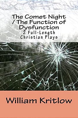 The Comet Night/The Function Of Dysfunction: 2 Full-Length Christian Plays-..