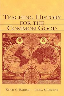 Teaching History For The Common Good-..
