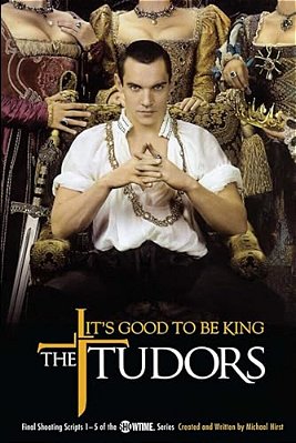 The Tudors: It's Good To Be King-..