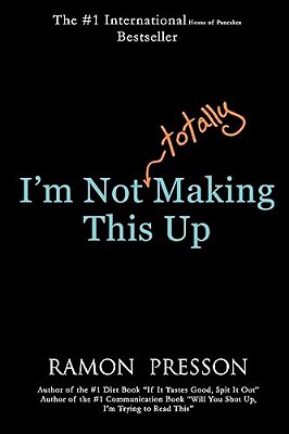 I'm Not (Totally) Making This Up-..