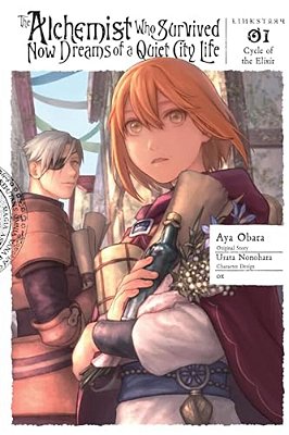 The Alchemist Who Survived Now Dreams Of A Quiet City Life II, Vol. 1 (Manga): Cycle Of The Elixir Volume 1-..